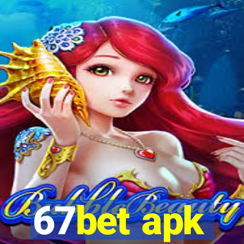 67bet apk